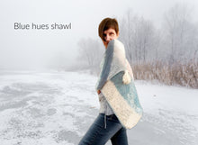 Load image into Gallery viewer, Blue Hues shawl