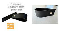 Load image into Gallery viewer, Embossed 2-color/2-sided shawl cuffs