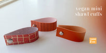 Load image into Gallery viewer, NEW! Mini shawl cuffs