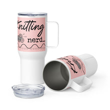 Load image into Gallery viewer, NEW! Travel mug for &quot;knitting nerds&quot;
